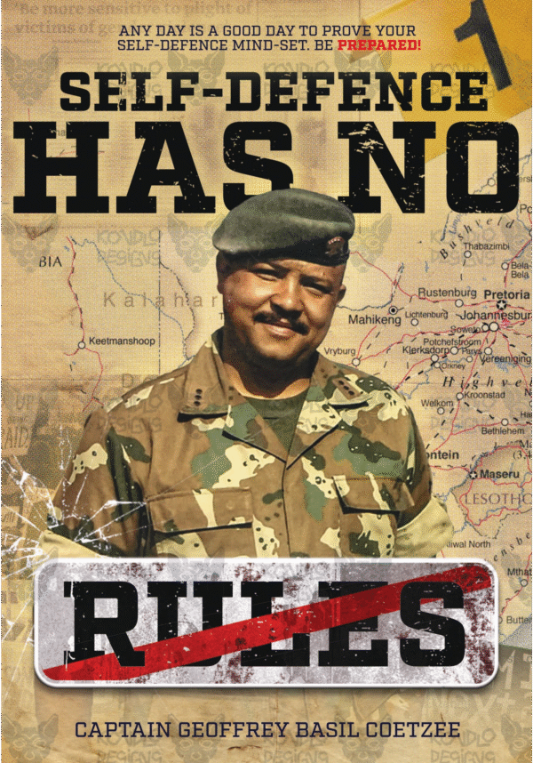 Self Defence has no rules ~ Captain Geoffrey Basil Coetzee