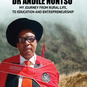 The Life and Times of Dr. Andile Nontso ~ Dr. Andile Nontso